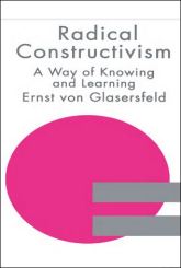Ernst von glasersfeld, radical constructivism